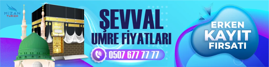 Şevval Umresi Fiyatları - Şevval Umresi Ne Zaman